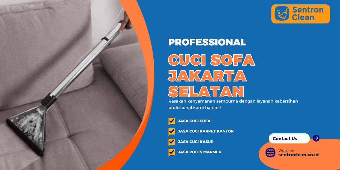 Cuci Sofa Jakarta Selatan Terbaik – Bersih, Wangi & Higienis