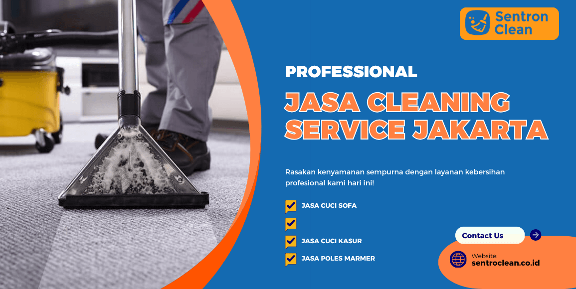 Jasa Cleaning Service Jakarta Cepat, Bersih, dan Terpercaya
